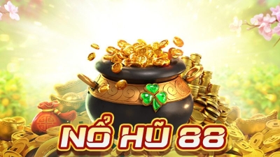 Nổ hũ 88 - Bùng nổ cùng slot game đỉnh cao cơ hội nhận thưởng khủng